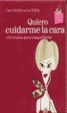 QUIERO CUIDARME LA CARA | 9788420540528 | MORLEY,CAROL/WILDE,LIZ