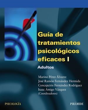 GUIA DE TRATAMIENTOS PSICOLOGICOS EFICACES VOL.1 ADULTOS | 9788436818147 | PEREZ ALVAREZ, M./ FERNANDEZ HERMIDA, J.