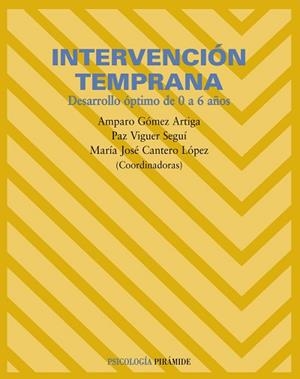 INTERVENCION TEMPRANA DESARROLLO OPTIMO DE 0 A 6 AÑOS | 9788436818062 | GOMEZ, A./ VIGUER, P./ CANTERO, M.J.