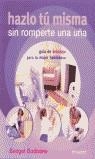 HAZLO TU MISMA SIN ROMPERTE UNA UÑA | 9788424188078 | BODOANO, BRIDGET
