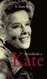 RECORDANDO A KATE (TAPA DURA) | 9788426413956 | BERG, A.SCOTT