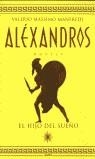 ALEXANDROS VOL.1 EL HIJO DEL SUEÑO | 9788425333293 | MANFREDI, VALERIO MASSIMO