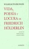 VIDA POESIA Y LOCURA DE FRIEDRICH HOLDERLIN | 9788475177472 | WAIBLINGER, WILHELM FRIEDRICH