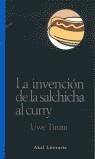 INVENCION DE LA SALCHICHA AL CURRY, LA | 9788446014560 | TIMM, UWE