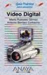 VIDEO DIGITAL GUIA PRACTICA PARA USUARIOS | 9788441516137 | RUBIALES GOMEZ, MARIO