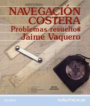 NAVEGACION COSTERA PROBLEMAS RESUELTO | 9788436811216 | VAQUERO RICO, JAIME