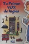 TU PRIMER VOX DE INGLES | 9788483324394 | VARIS