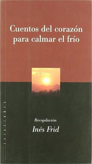 CUENTOS DEL CORAZON PARA CALMAR EL FRIO | 9789501603743 | FRID, INES (RECOP.)