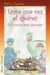 ERASE UNA VEZ EL AJEDREZ | 9788420629100 | AGUILERA RAMIREZ, PABLO