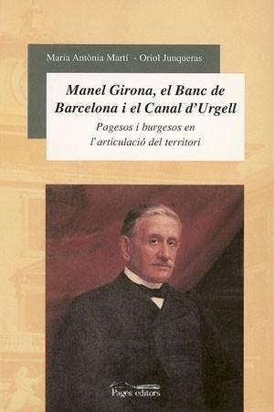 MANUEL GIRONA EL BANC DE BARCELONA I EL CANAL D'URGELL | 9788497790635 | MARTI, MARIA ANTONIA