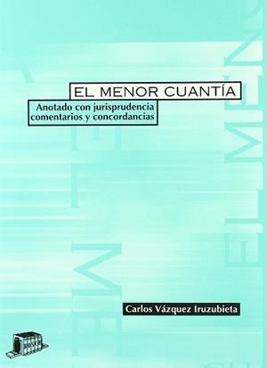 MENOR CUANTIA, EL | 9788476765357 | VAZQUEZ IRUZUBIETA, CARLOS