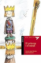 PRINCEP I EL MIRALL, EL (ALA DELTA) | 9788447911196 | LOPEZ NARVAEZ, CONCHA