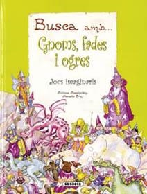 BUSCA AMB GNOMS, FADES I OGRES | 9788430540457 | SOCOLORSKY, SILVINA; BRUJ, MANOLO