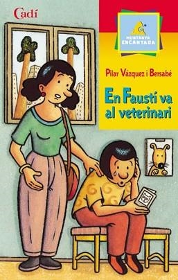 EN FAUSTI VA AL VETERINARI (MUNTANYA ENCANTADA) | 9788447411207 | VAZQUEZ BERSABE, PILAR