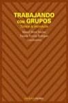 TRABAJANDO CON GRUPOS TECNICAS DE INTERVENCION | 9788436818376 | MARIN SANCHEZ, MANUEL; TROYANO RODRIGUEZ, YOLANDA