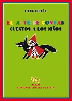 ARTE DE CONTAR CUENTOS A LOS NIÑOS, EL | 9788496133112 | FORTUN, ELENA