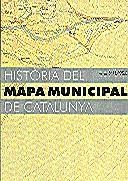 HISTORIA DEL MAPA MUNICIPAL DE CATALUNYA | 9788439359548 | BURGUEÑO, JESUS/LASSO DE LA VEGA, FERRAN