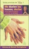 ME DUELEN LOS HUESOS DOCTOR (GUIAS DE SABER VIVIR) | 9788403093973 | TORRE IGLESIAS, MANUEL ANTONIO