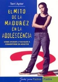 MITO DE LA MADUREZ EN LA ADOLESCENCIA, EL | 9788449315053 | APTER, TERRI
