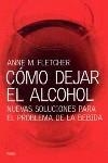COMO DEJAR EL ALCOHOL | 9788449315091 | FLETCHER, ANNE M.