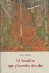 HOMBRE QUE PLANTABA ARBOLES, EL B-31 | 9788497163149 | GIONO, JEAN