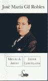 JOSE MARIA GIL ROBLES (CARA Y CRUZ) | 9788466614443 | ARDID, MIGUEL A. - CASTRO-VILLACAÑAS, JAVIER