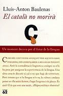 CATALA NO MORIRA, EL (RUSTEGA) | 9788429754018 | BAULENAS, LLUIS-ANTON