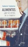 ALIMENTOS QUE HAY DETRAS DE LA ETIQUETA | 9788483302453 | FUNDACION TRIPTOLEMOS