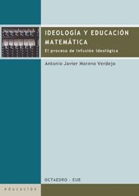 IDEOLOGIA Y EDUCACION MATEMATICA | 9788480636421 | MORENO VERDEJO, ANTONIO JAVIER