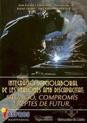 INTEGRACIO SOCIOLABORAL DE LES PERSONES AMB DISCAPACITAT | 9788479359010 | ESCOBAR, JOAN (ET AL.)