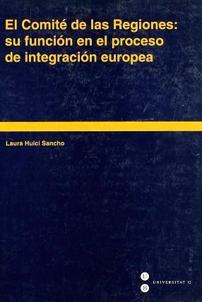 COMITE DE LAS REGIONES SU FUNCION EN EL PROCESO DE INTEGRACI | 9788447526062 | HUICI SANCHO, LAURA