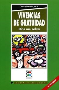 VIVENCIAS DE GRATUIDAD DIOS ME SALVA | 9788484072942 | VILLARROEL, CHUS