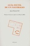 GUIA INUTIL DE UN NAUFRAGIO | 9788496238053 | GIL, JUAN MANUEL