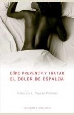 COMO PREVENIR Y TRATAR EL DOLOR DE ESPALDA | 9788497770767 | PAJARES MELLADO, FRANCISCO E.