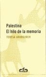 PALESTINA EL HILO DE LA MEMORIA | 9788493367008 | ARANGUREN, TERESA