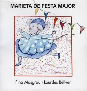 MARIETA DE FESTA MAJOR (MAJUSCULES) | 9788481314991 | MASGRAU, F./BELLVER, L.