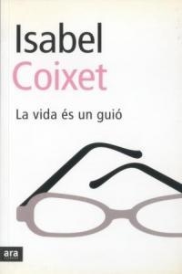 VIDA ES UN GUIO. LA | 9788496201200 | COIXET, ISABEL