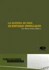 GUERRA DE IRAK UN ENFOQUE ORWELLIANO, LA | 9788479087760 | TORTOSA BLASCO, JOSE MARIA