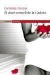 DIARI VERMELL DE LA CARLOTA EL | 9788497870337 | LIENAS, GEMMA