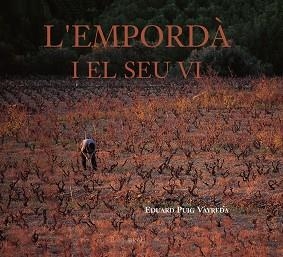 EMPORDA I EL SEU VI | 9788495946324 | EDUARD PUIG VAYREDA