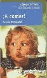 A COMER METODO ESTIVILL PARA ENSEÑAR A COMER | 9788401378744 | MONTSE DOMENECH