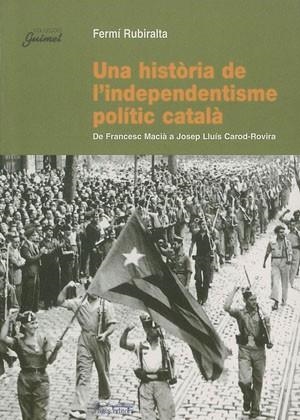 HISTORIA DE INDEPENDENTISME POLITIC CATALA | 9788497791373 | FERMI RUBIRALTA