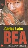 BEA UNA BECARIA EN MARTE | 9788466313087 | CARLOS LATRE