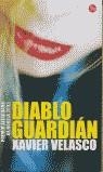 DIABLO GUARDIAN | 9788466313063 | XAVIER VELASCO