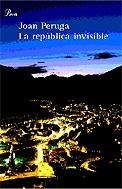 REPUBLICA INVISIBLE EL | 9788484376859 | PERUGA, JOAN