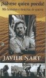 SALVESE QUIN PUEDA MIS HISTORIAS E HISTERIAS DE GUERAA | 9788466617314 | NART, JAVIER