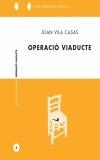 OPERACIO VIADUCTE | 9788429754728 | VILA CASAS, JOAN