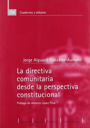 DIRECTIVA COMUNITARIA DESDE LA PERSPECTIVA CONSTITUCIONAL | 9788425912610 | ALGUACIL GONZÁLEZ-AURIOLES, JORGE