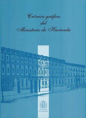 CRONICA GRAFICA DEL MINISTERIO DE HACIENDA | 9788447605897 | CENTRO DE PUBLICACIONES