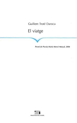 VIATGE EL | 9788497791663 | GUILLEM TROTE DAROCA